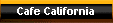 Cafe California